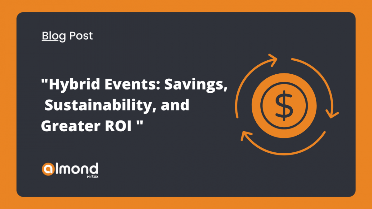 hybrid-events-bring-savings-sustainability-and-greater-roi